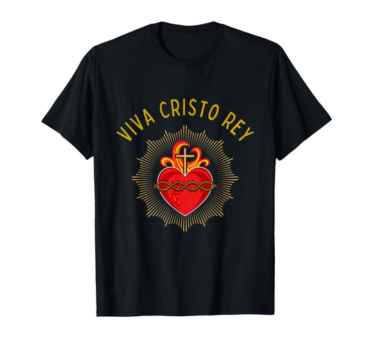 Roman Catholic Sacred Heart Viva Cristo Rey T-Shirt