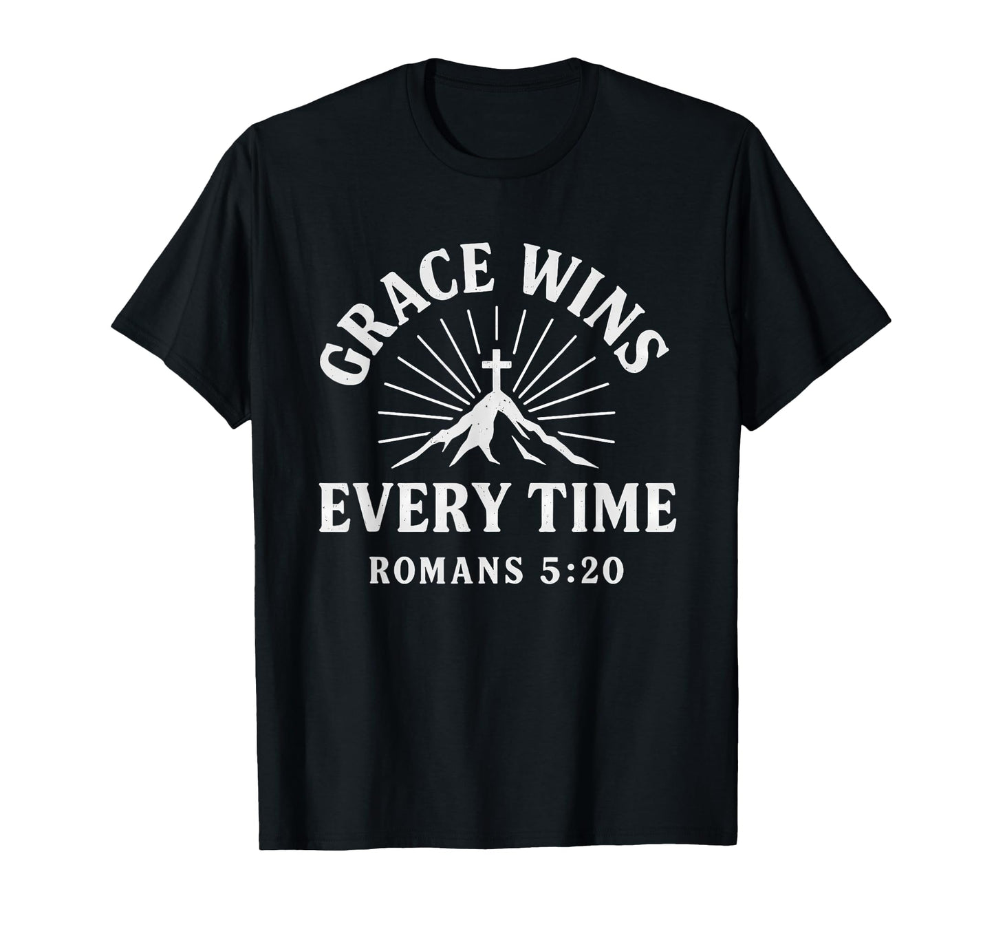 Grace Wins Every Time Romans 5:20 Christian Verse T-Shirt