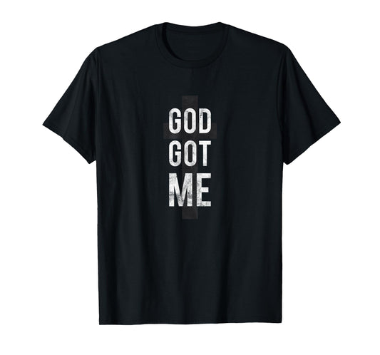 God Got Me T-Shirt Tee