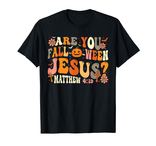 are You Fall-O-Ween Jesus Pumpkin Religious Halloween T-Shirt