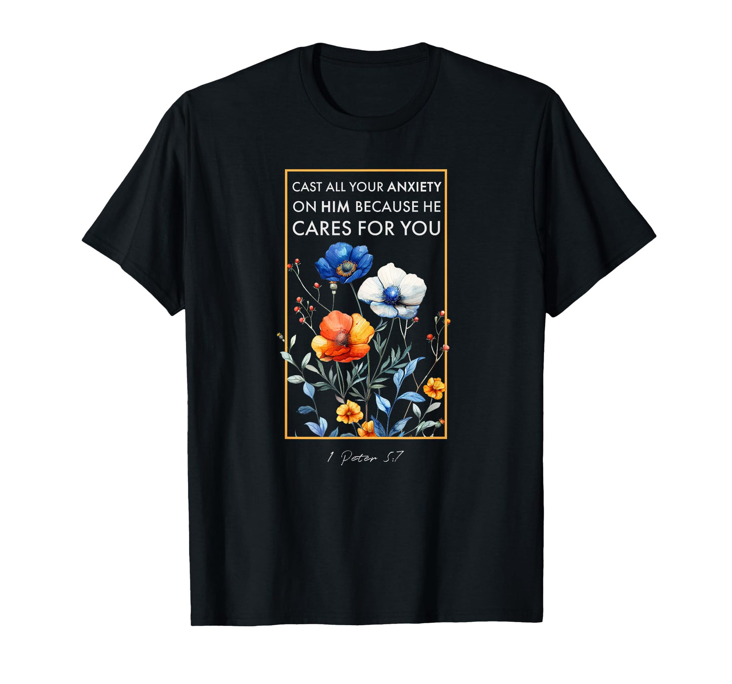 Cast all your anxiety 1 Peter 5 7 Bible Verse T-Shirt
