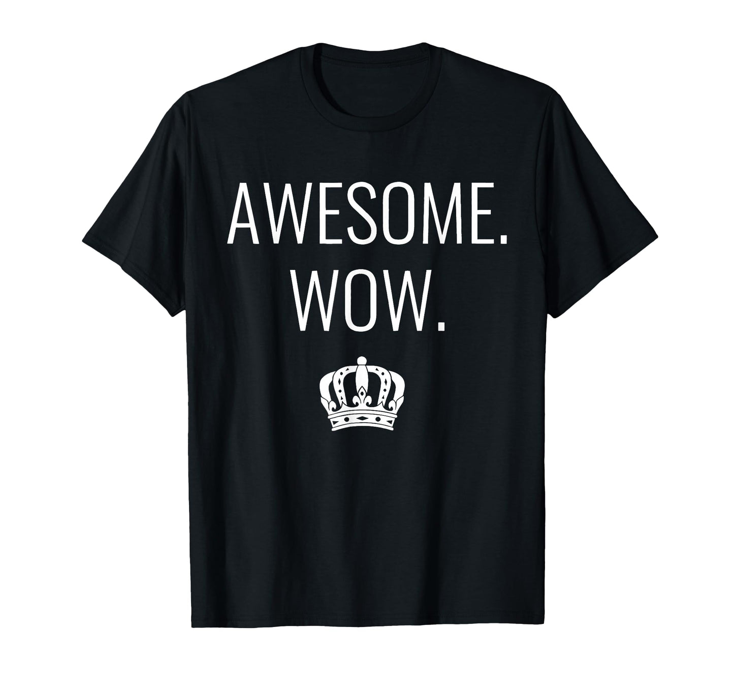 Awesome Wow Funny Quote T-Shirt