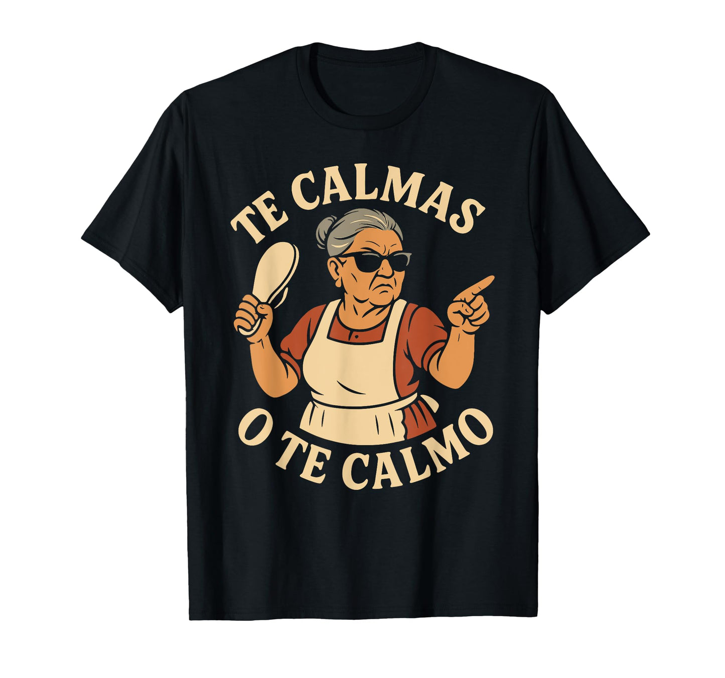 Te Calmas O Te Calmo Funny Chancla Spanish Latina Mom T-Shirt