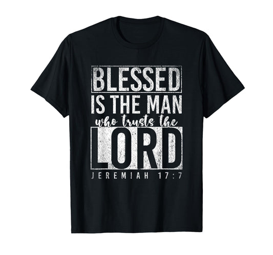 Blessed Is The Man Who Trusts The Lord Prayer T-Shirt