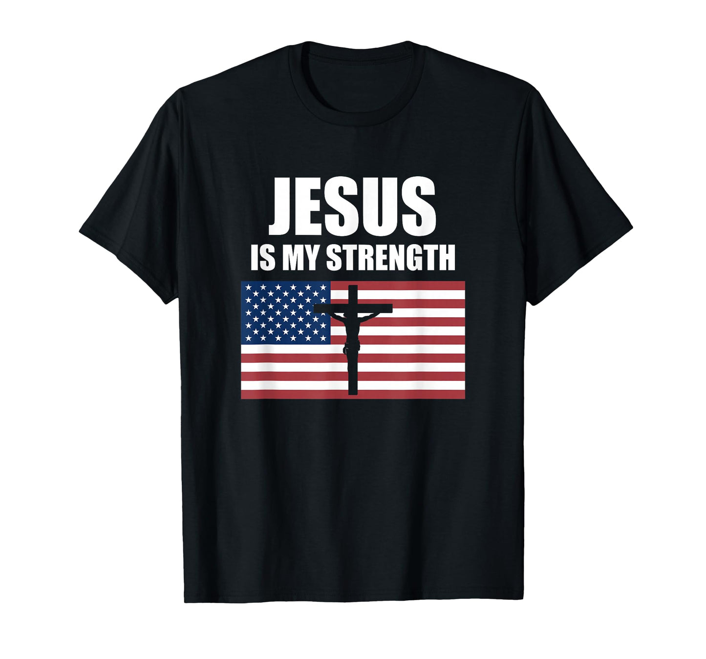 Jesus is My Strength American Flag Christian Cross T-Shirt