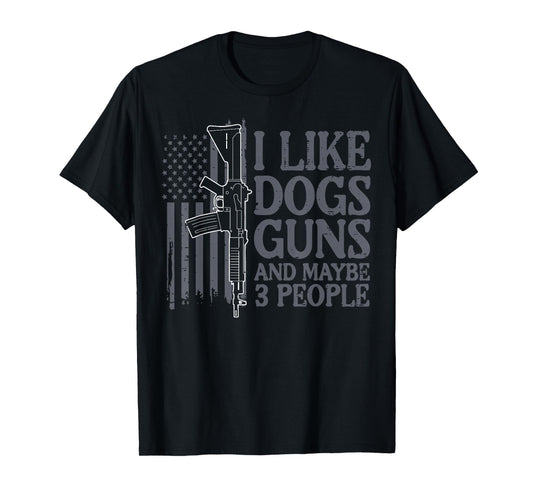 I Like Dogs Maybe 3 People US Flag Funny Saying Men Women T-Shirt