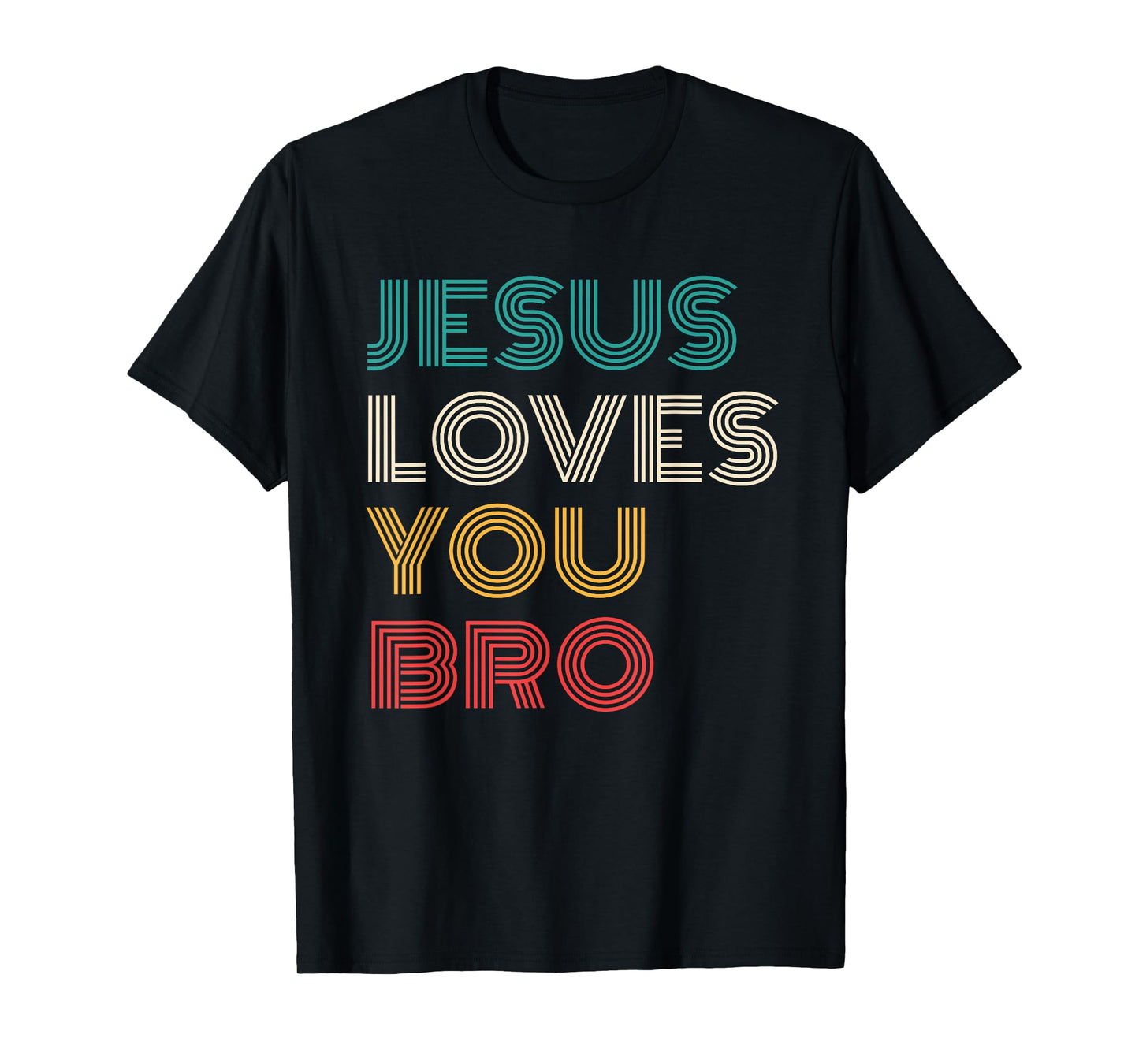 Jesus Loves You Bro, Funny Christian Faith Retro T-Shirt