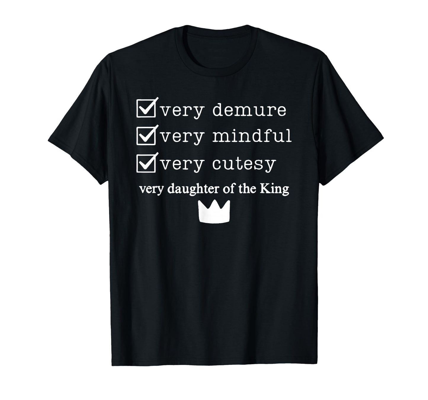 Very Demure Mindful Cutesy Daughter of King Christian Tee T-Shirt