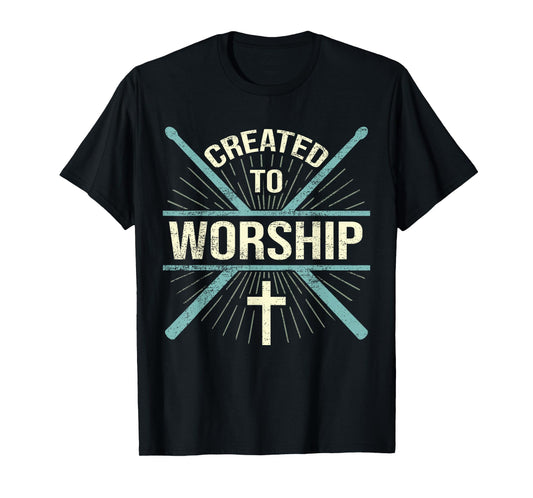 Christian Worship Band Created To Worship Drummer T-Shirt