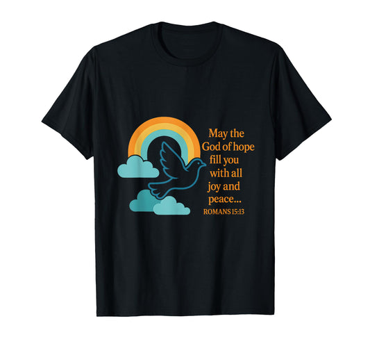 May The God of Hope Fill You with All Joy and Peace T-Shirt