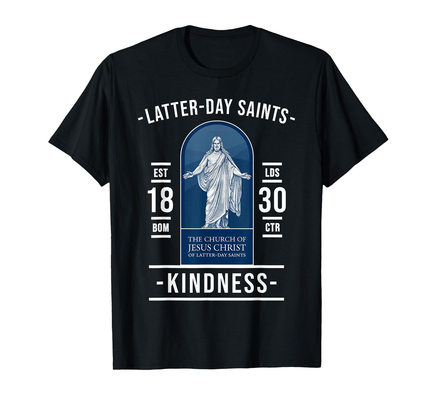 Latter-Day Saints Kindness – Love of Jesus and Faith T-Shirt