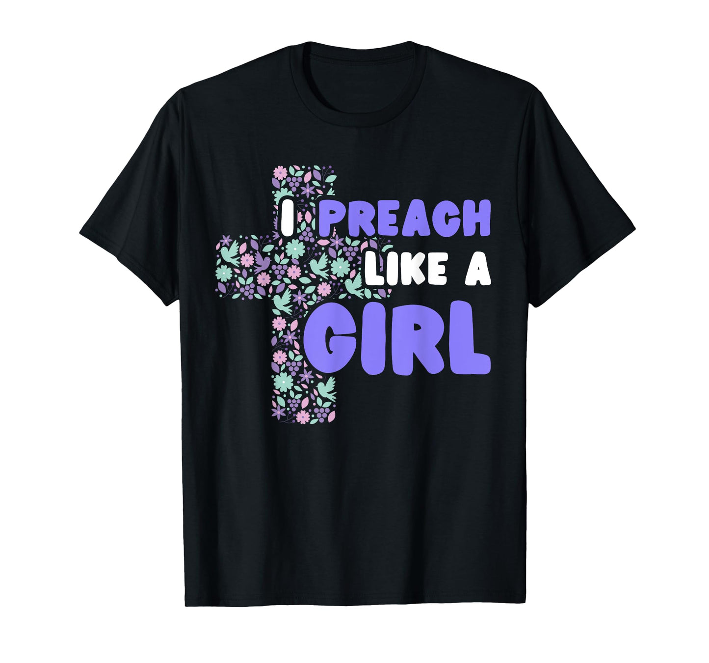 I Preach Like A Girl T-Shirt
