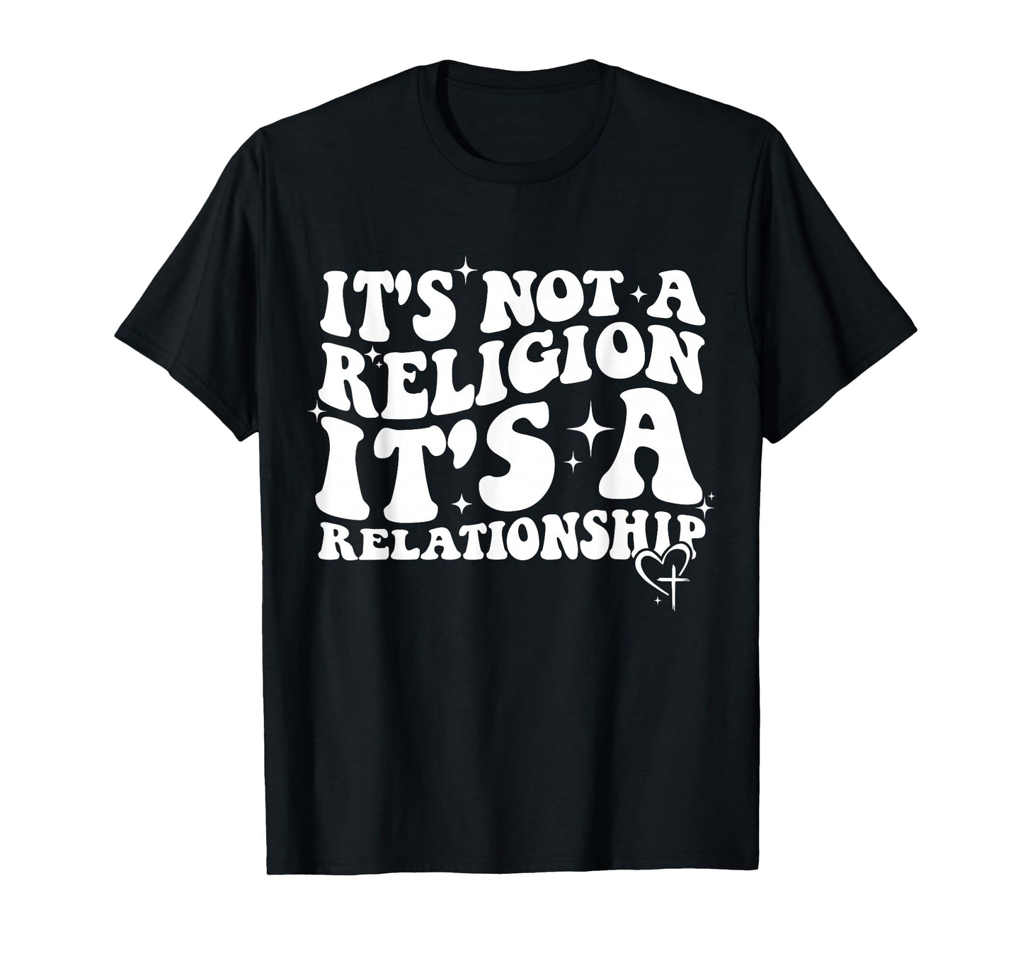 Jesus It's Not a Religion It's a Relationship Shirt T-Shirt