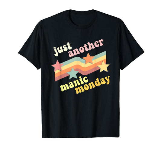 Just Another Manic Monday Funny Design T-Shirt