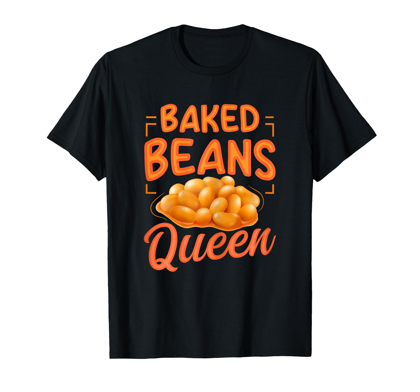Baked Beans Queen Quote for a Baked Beans Lover T-Shirt