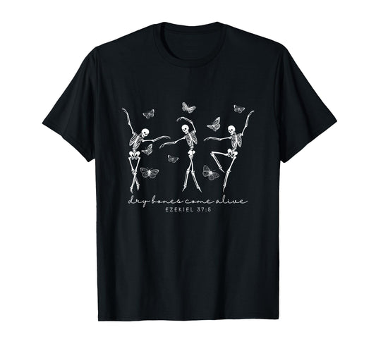 Funny Dry Bones Come Alive Ezekiel 37:5 Danicing Skeleton T-Shirt