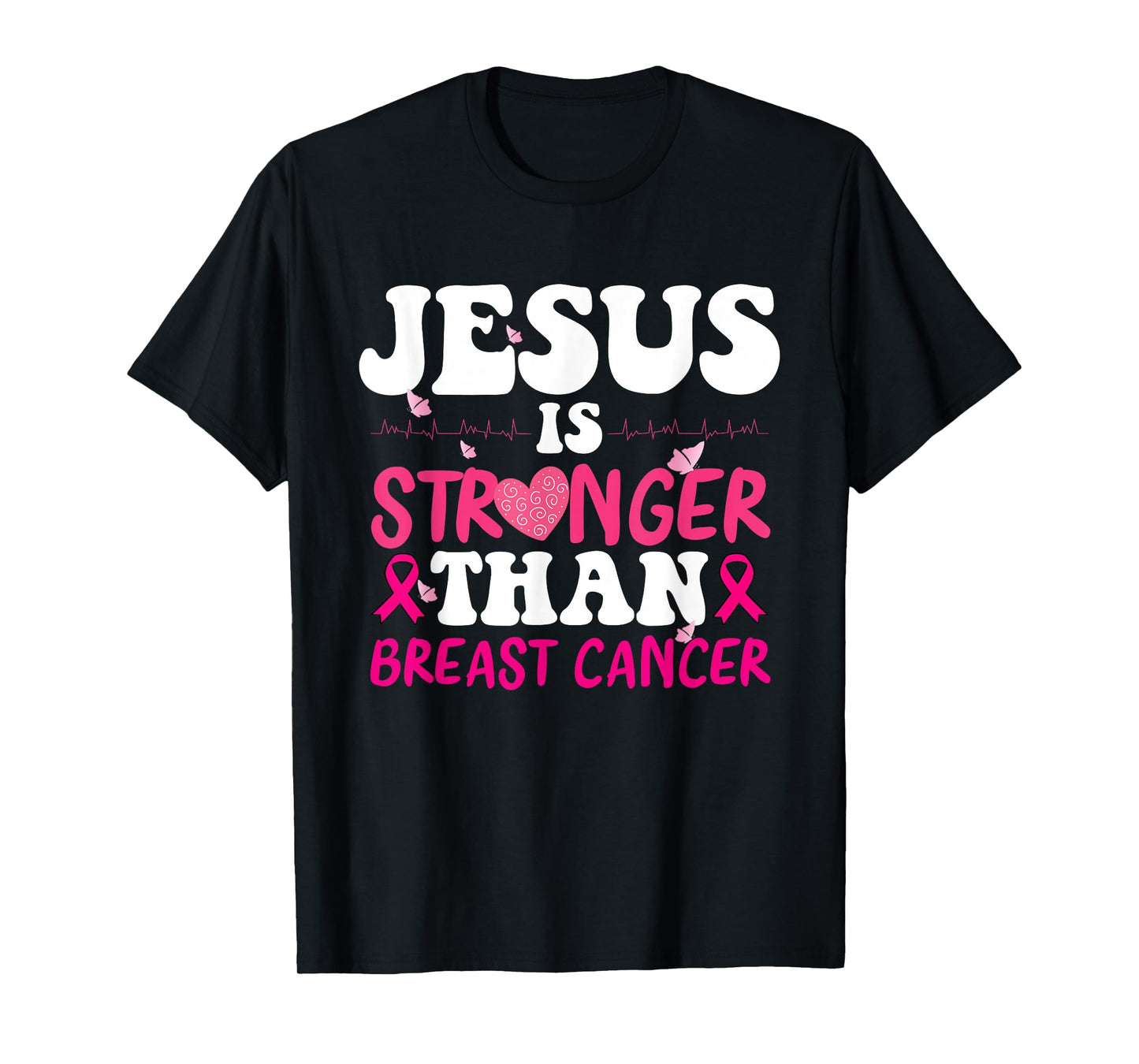 Heartbeat Christian Jesus is Stronger Than Breast Cancer T-Shirt