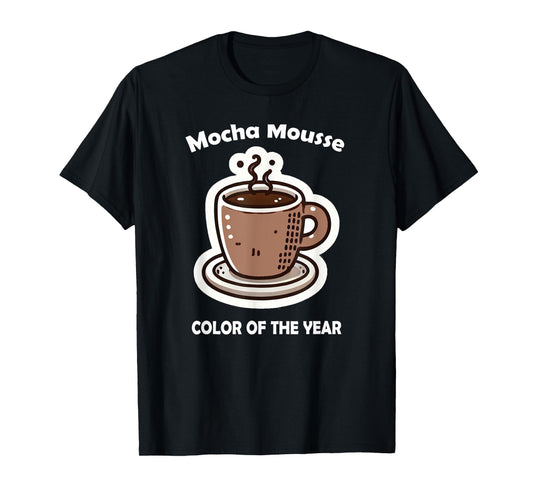 Color of the Year 2025 Mocha Mousse Coffee T-Shirt