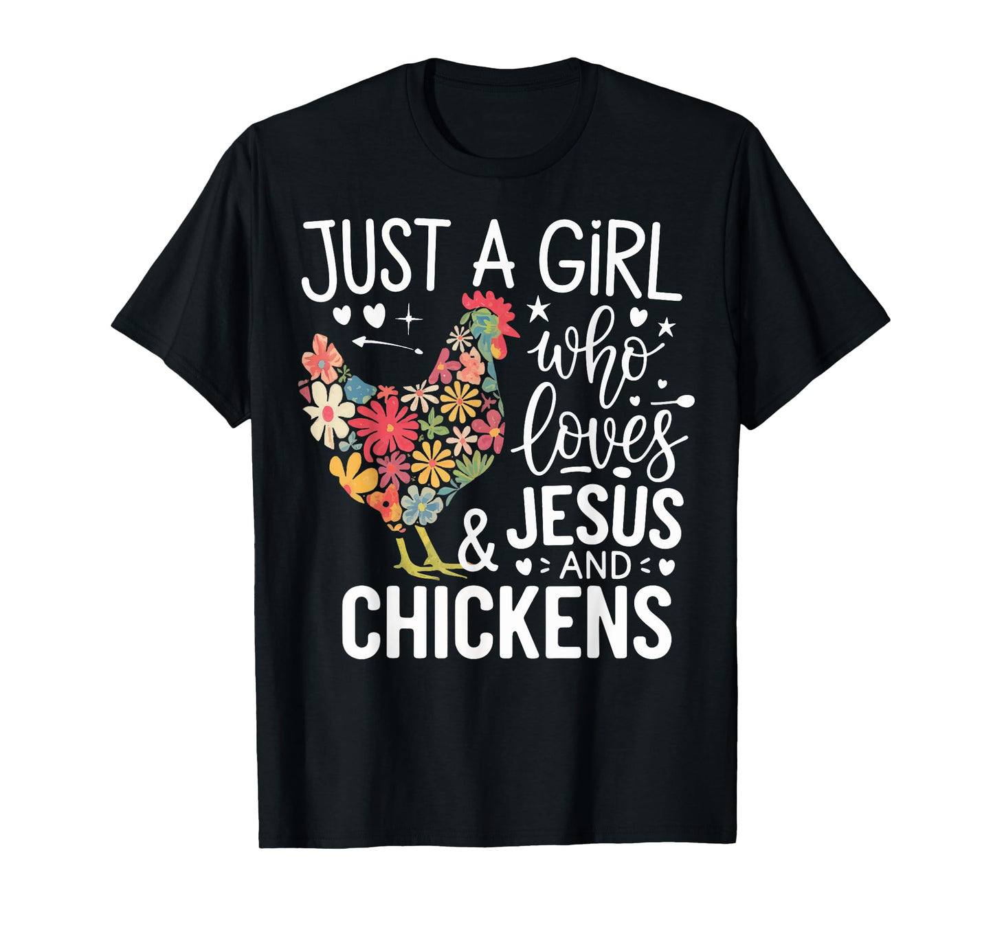 Just A Girl Who Loves Jesus And Chickens T-Shirt