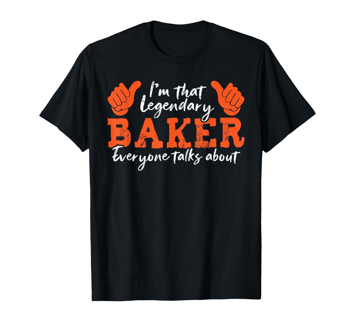 Funny Profession Quote Legendary Baker T-Shirt