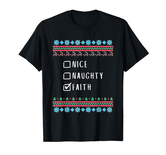Nice, Naughty, Faith Christmas Ugly Sweater Style T-Shirt