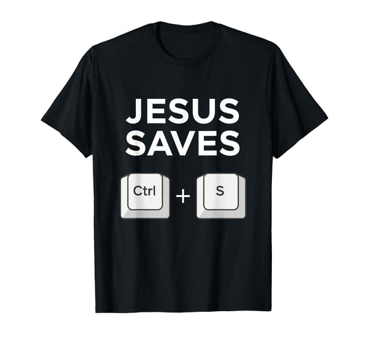Jesus Saves Ctrl + S Programmer Humor Christian T-Shirt