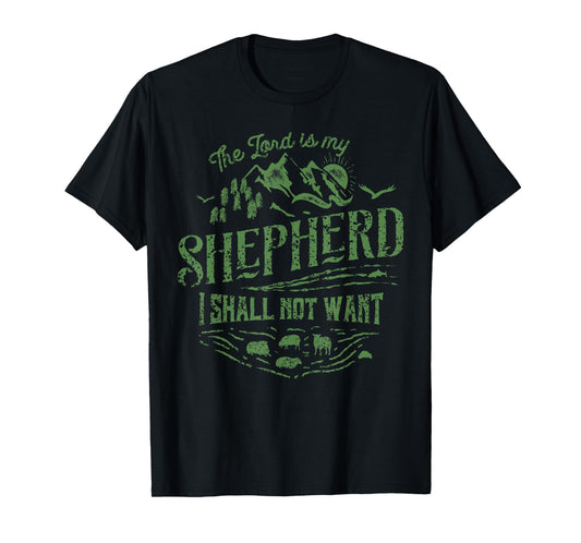 The Lord Is My Shepherd Psalms 23 - Christian T-Shirt