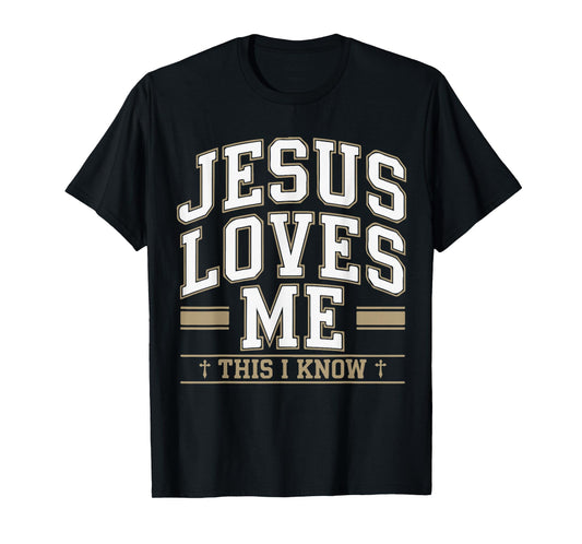 Jesus Loves Me This I Know Christian Faith Gift Bible Verse T-Shirt
