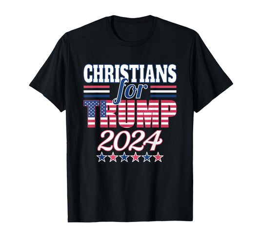 Christians For Trump Pro Trump 2024 Election Trump Supporter T-Shirt