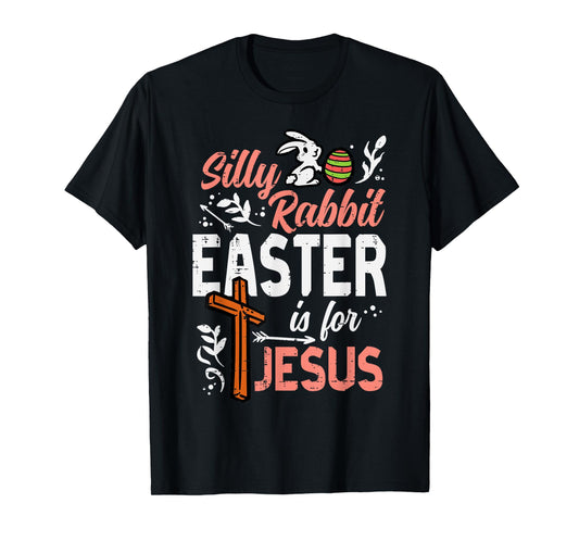 Christian Silly Rabbit Easter For Jesus Men Boys Teen Youth T-Shirt