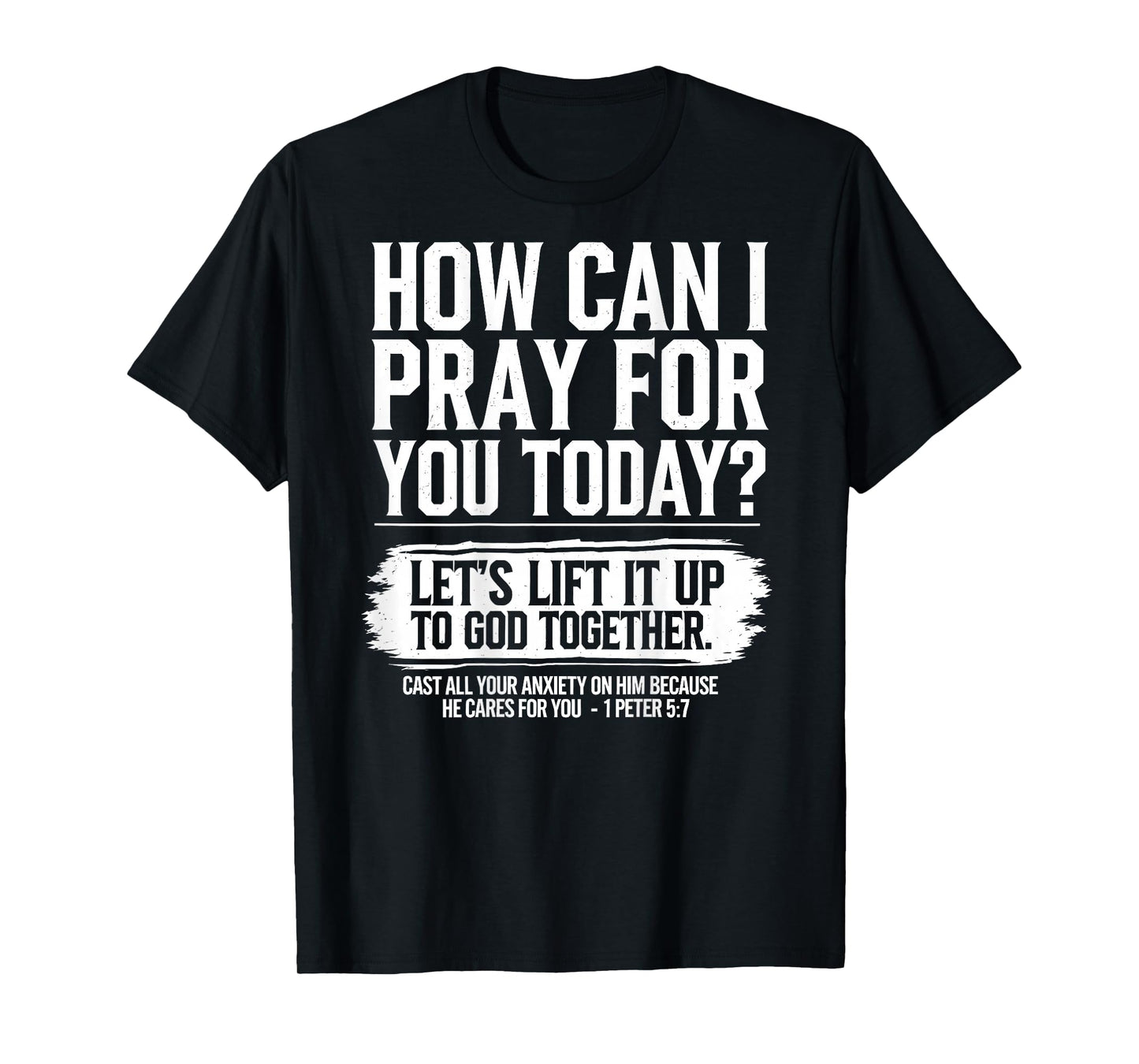 How Can I Pray for You Today Christian Bible Verse On Back T-Shirt