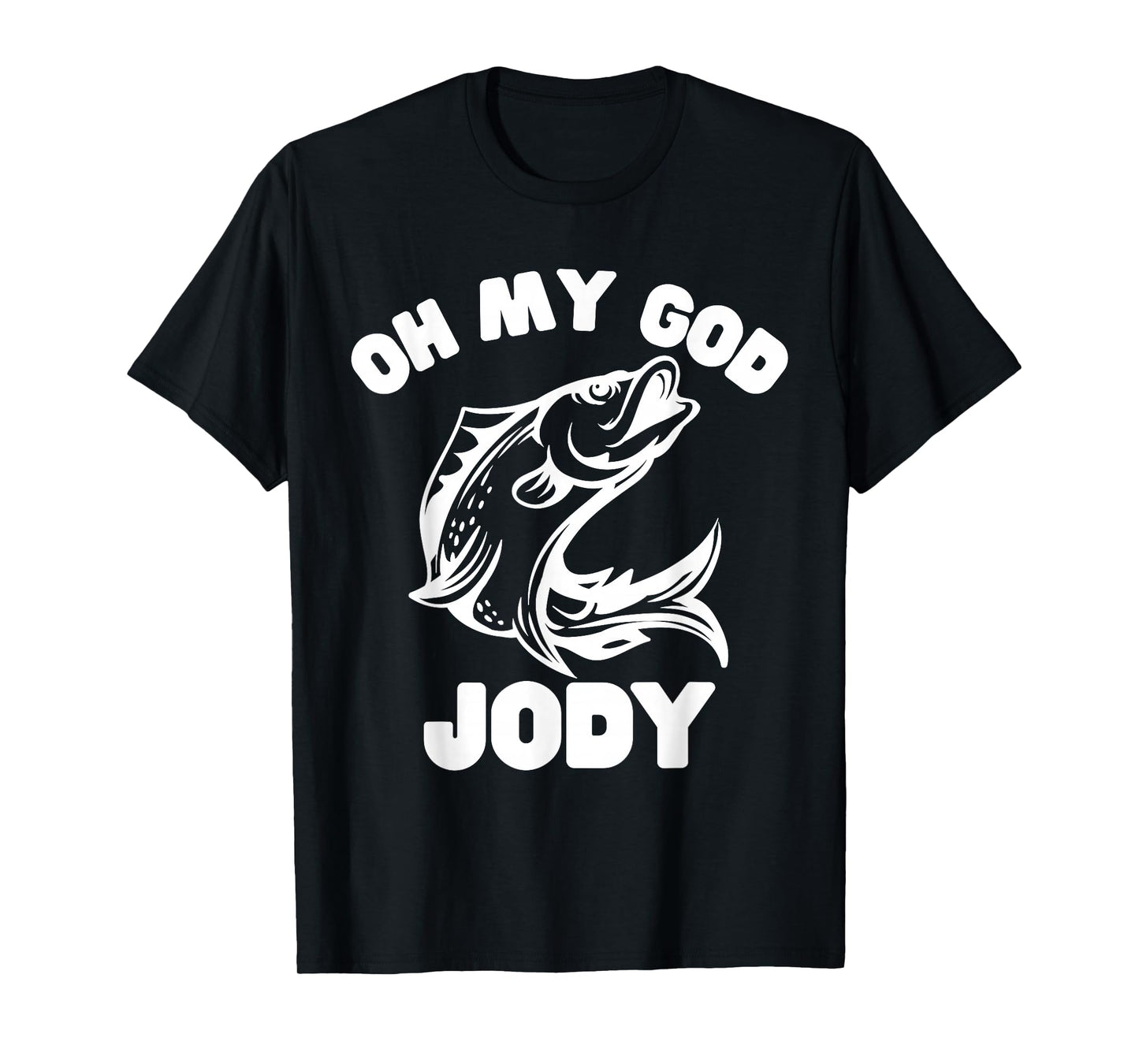 Oh My God Jody Funny Women Fishing T-Shirt