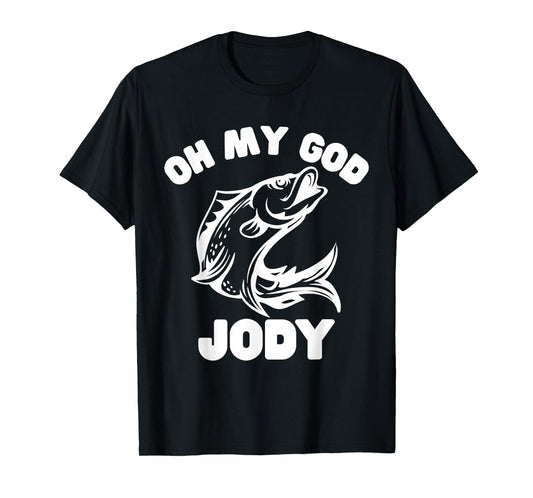 Oh My God Jody Funny Women Fishing T-Shirt