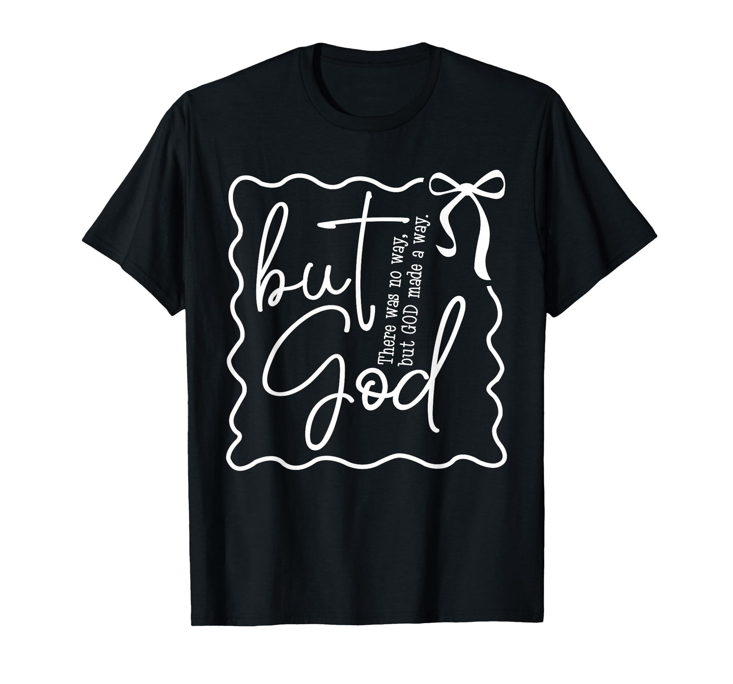 But God Made A Way Christian - Religious Bible Verse Faith T-Shirt