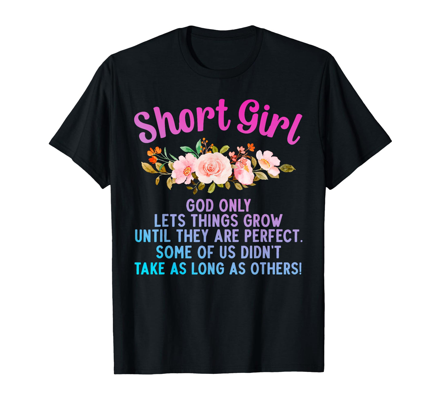 Funny Short Girl Art For Women Mom Short People Short Girl T-Shirt