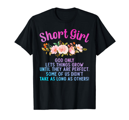 Funny Short Girl Art For Women Mom Short People Short Girl T-Shirt