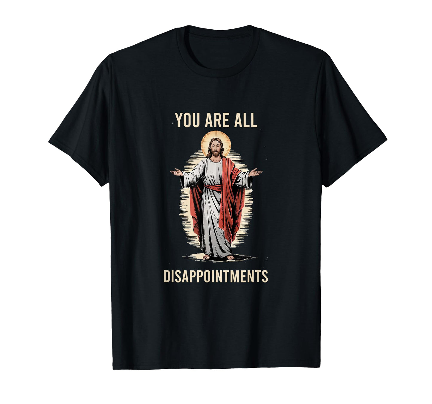 Funny Disappointments All of You Jesus Christian Religion T-Shirt