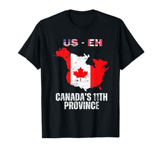 The USA Canada’s 11th Province Funny US-EH USEH T-Shirt