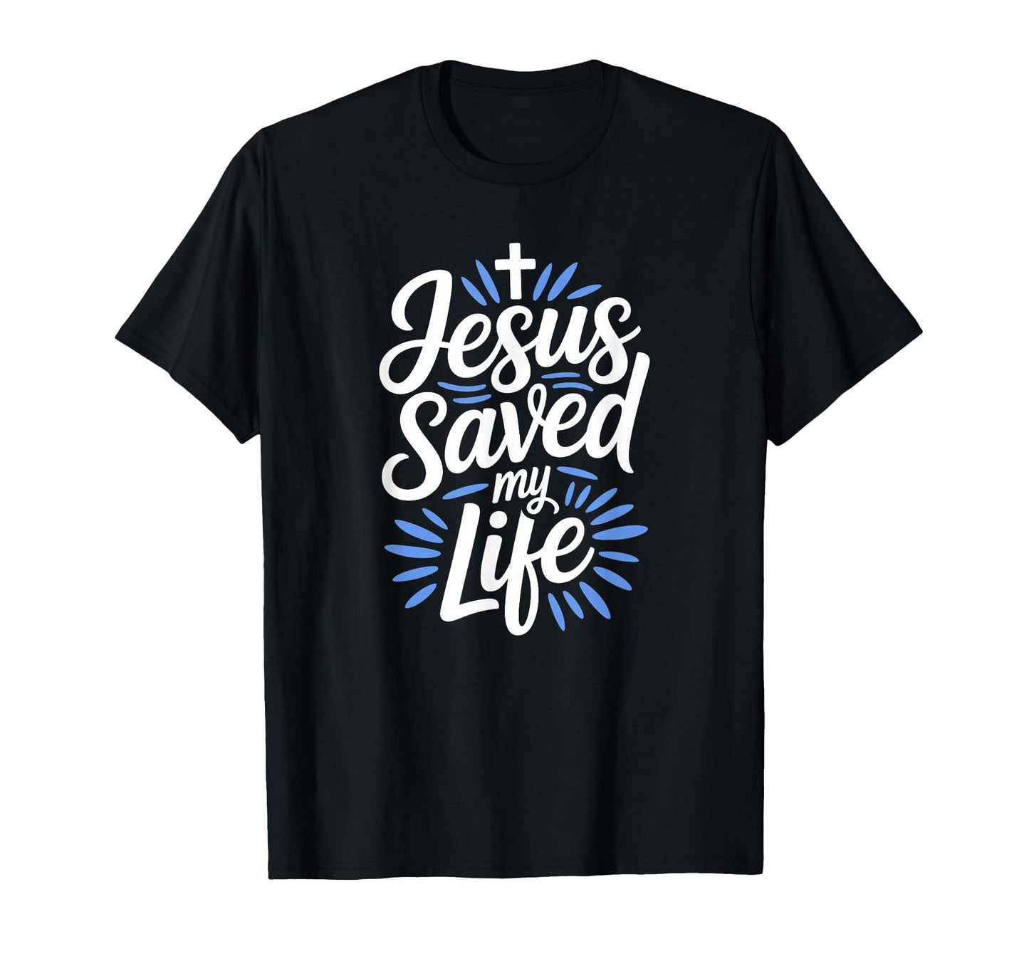 Jesus Saved My Life Christian T-Shirt