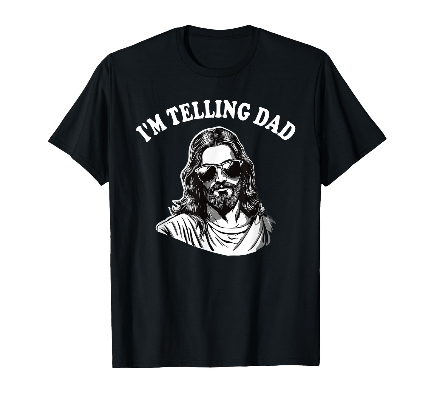 Funny I'm Telling Dad Shirt Religious Christian Jesus Meme T-Shirt