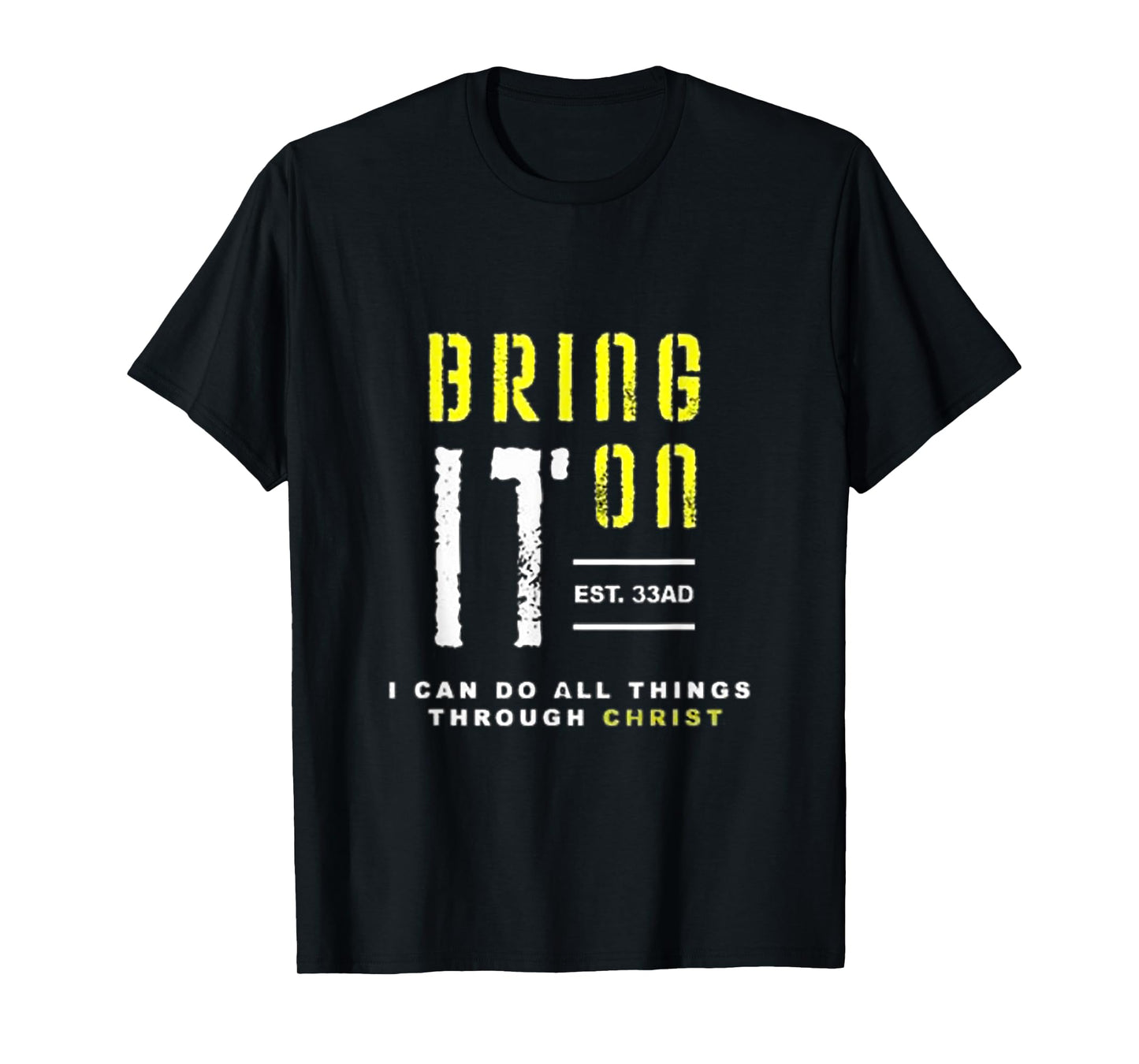 Bring It On! I Can Do All Things In Christ Christian Tees T-Shirt