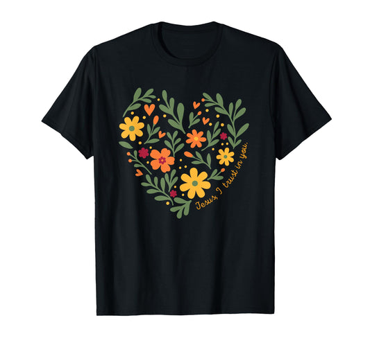 Jesus I Trust in You Heart Flowers Women Girls Christian T-Shirt