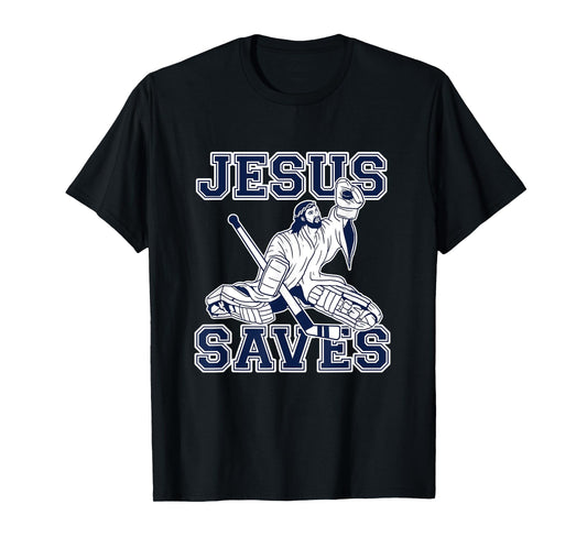 Funny Hockey Shirt - Jesus Saves Shirt - Goalie Shirt T-Shirt