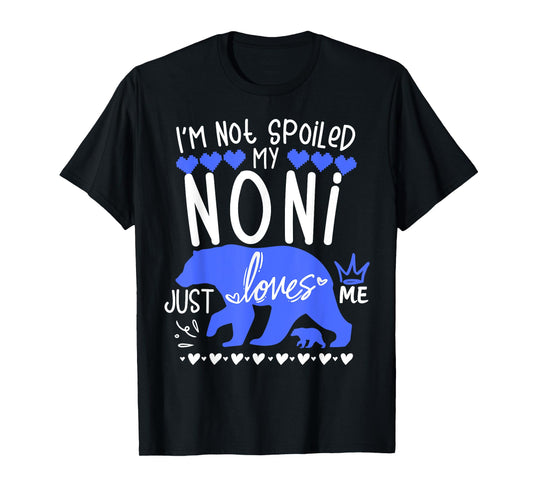 I'm Not Spoiled Baby Bear My Grandma Noni Loves Me Team Boy T-Shirt