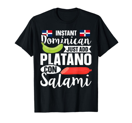 Dominican Republic Food Quote for a Platano con Salami Lover T-Shirt
