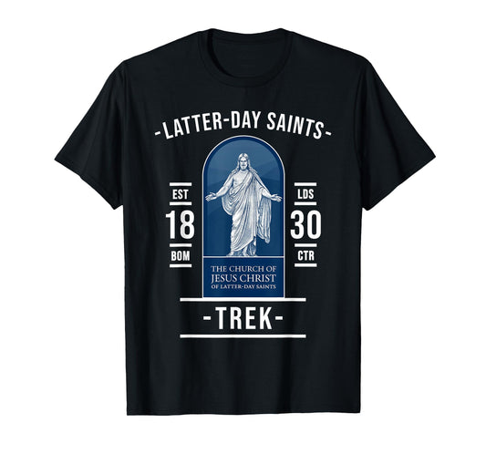 Latter-Day Saints Trek - Faith Walk with Lord Jesus Christ T-Shirt