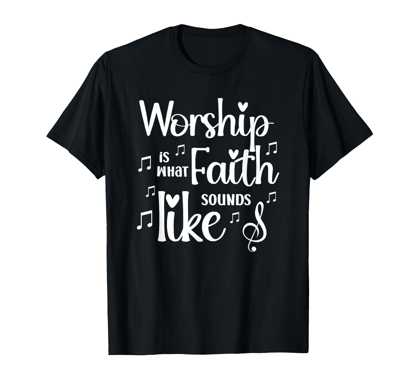 Worship is What Faith Sounds Like Inspirational Gift T-Shirt