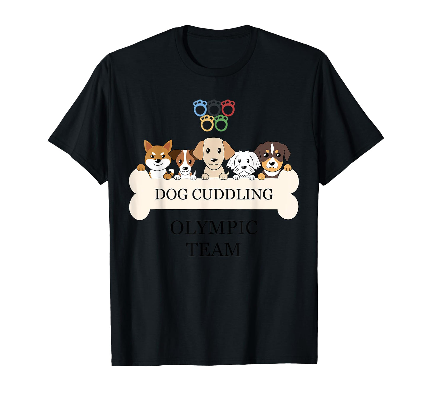 Funny Dog Quote Cuddling Olympic Team Cool Animal T-Shirt for Men Women Kids