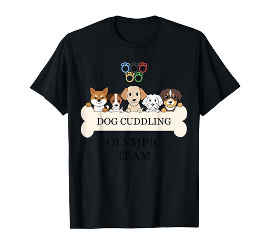 Funny Dog Quote Cuddling Olympic Team Cool Animal T-Shirt for Men Women Kids