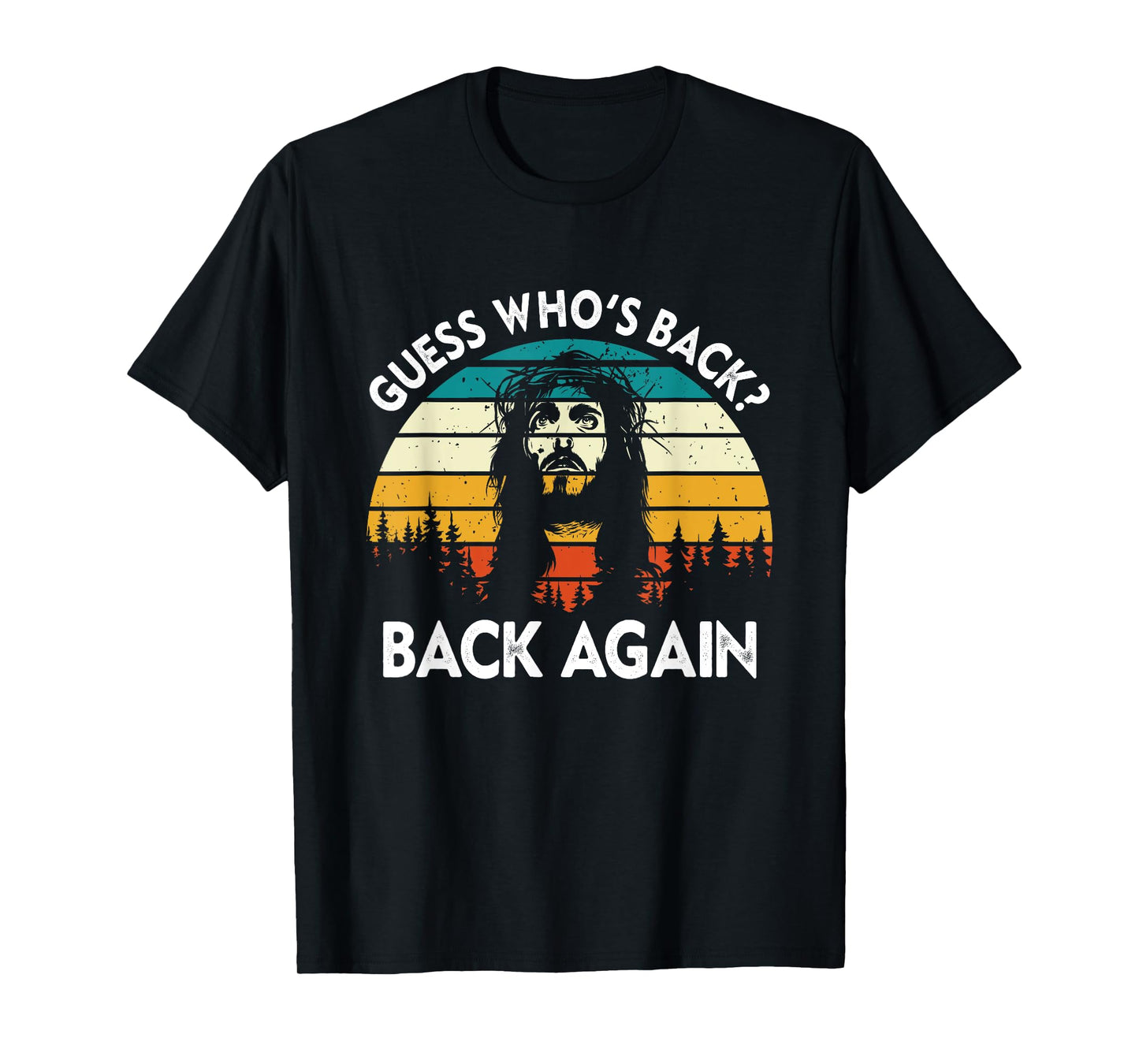 Guess Who's Back? Back Again Easter Day Jesus Christian T-Shirt